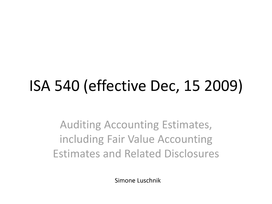 ISA 540: Auditing Accounting Estimates, including Fair Value Accounting Estimates and Related Disclosures 