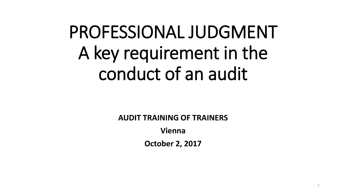 Professional Judgment: A key requirement in the conduct of an audit