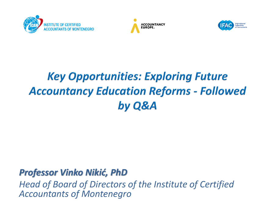[Institute of Certified Accountants of Montenegro] Key Opportunities: Exploring Future Accountancy Education Reforms