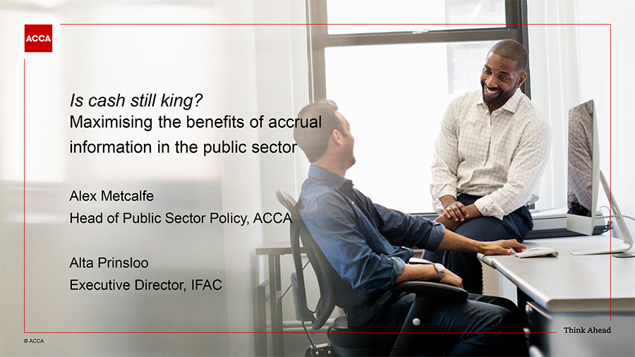 Is cash still king? Maximising the benefits of accrual information in the public sector