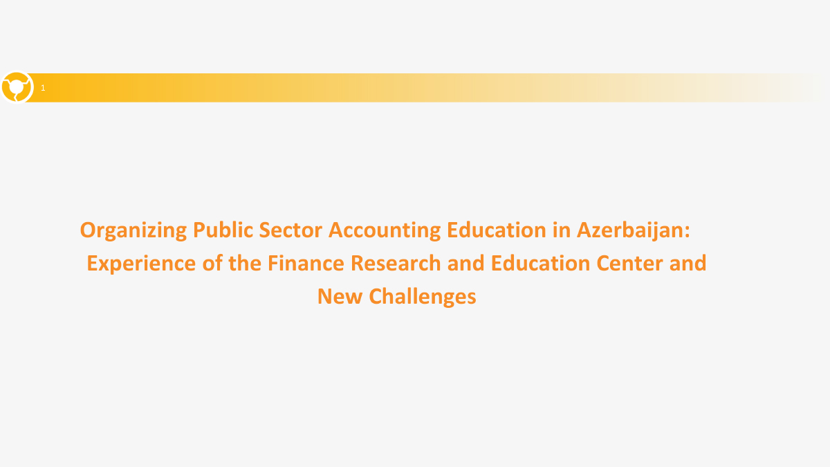 Organizing Public Sector Accounting Education in Azerbaijan: Experience of the Finance Research and Education Center and New Challenges