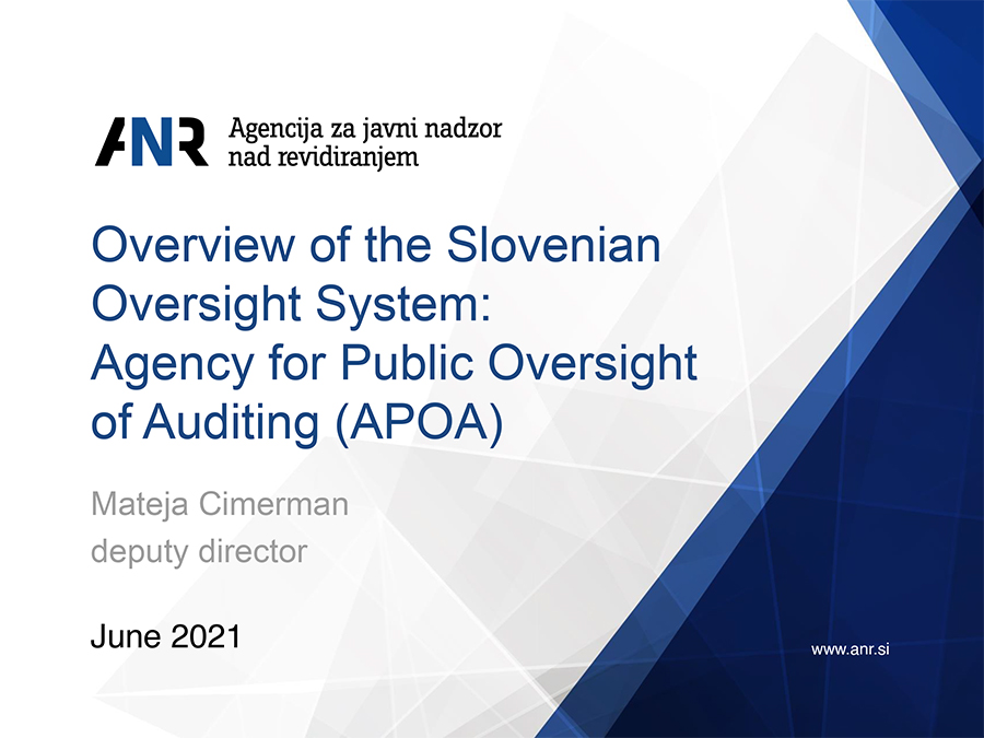 Overview of the Slovenian Oversight System: Agency for Public Oversight of Auditing (APOA) 