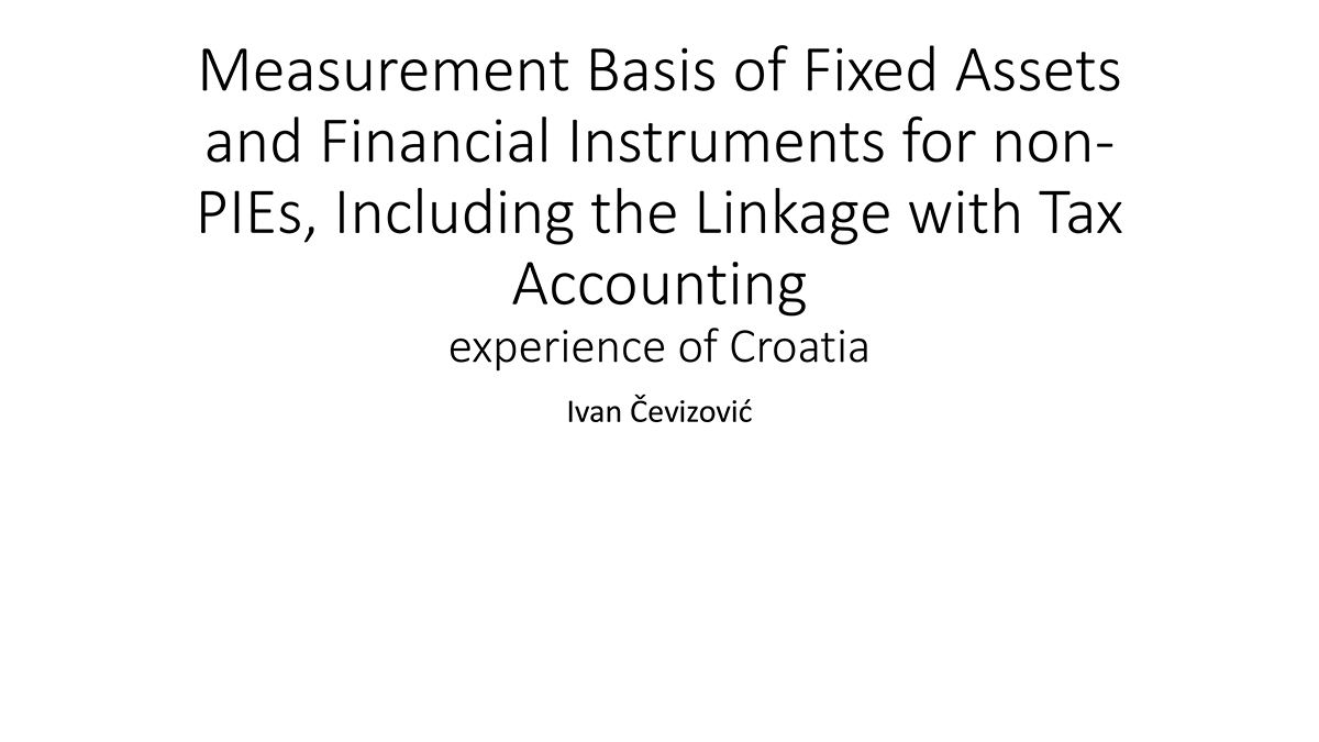 Measurement Basis of Fixed Assets and Financial Instruments for non-PIEs, Including the Linkage with Tax Accounting. Experience of Croatia