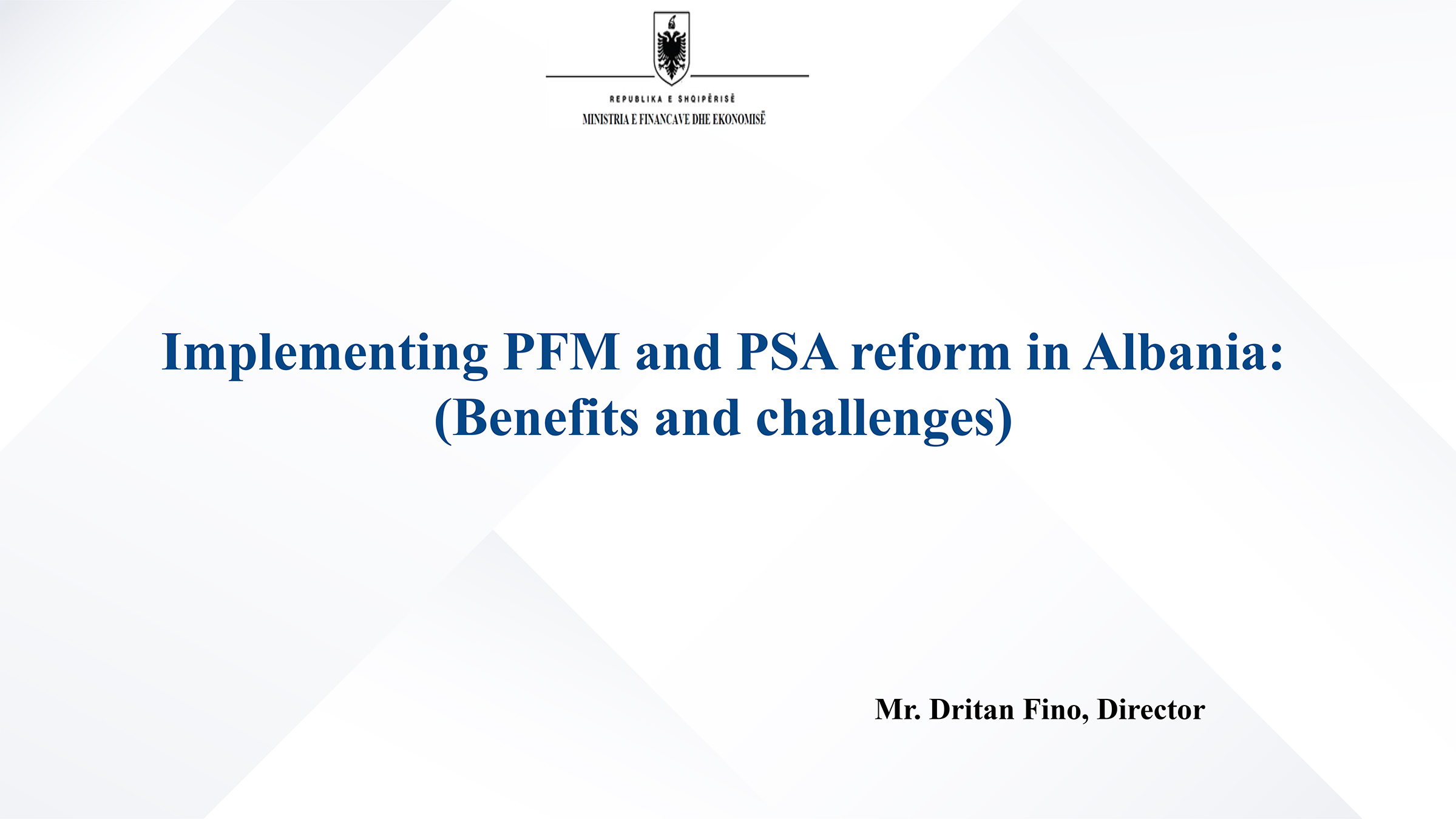 Implementing PFM and PSA reform in Albania: Benefits and challenges