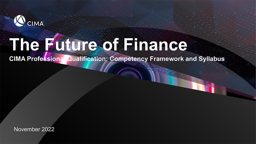 The Future of Finance: CIMA Professional qualification: Competency Framework and syllabus