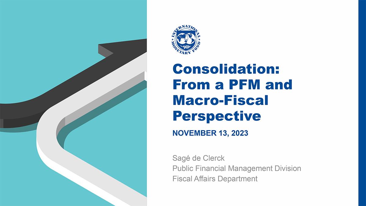 Consolidation: From a PFM and Macro-Fiscal Perspective