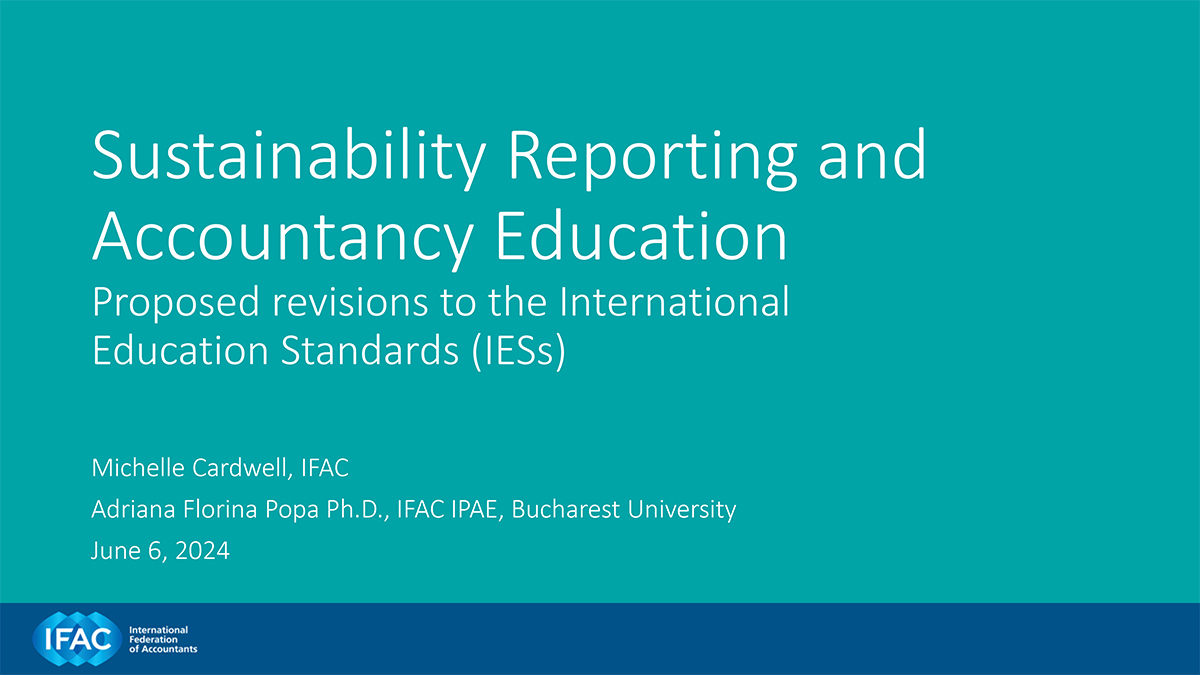 Sustainability Reporting and Accountancy Education: Proposed revisions to the International Education Standards (IESs)