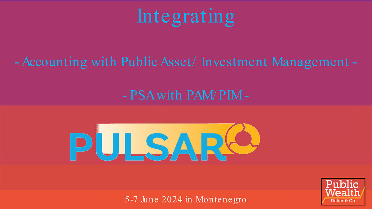 Integrating Accounting with Public Asset/ Investment Management, and PSA with PAM/PIM