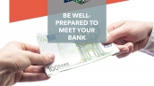 Be Well Prepared to Meet Your Bank - What Banks want to know