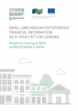 Small and Medium Enterprises: Financial Information As A Catalyst For Lending - Results of a Survey on Bank Lending Practices in Serbia